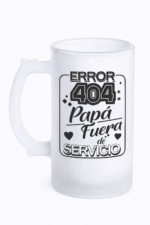 Jarra De Cerveza "Error 404 Papá Fuera De Servicio"